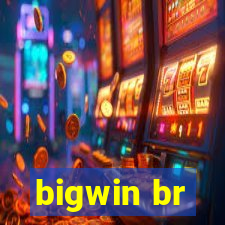 bigwin br